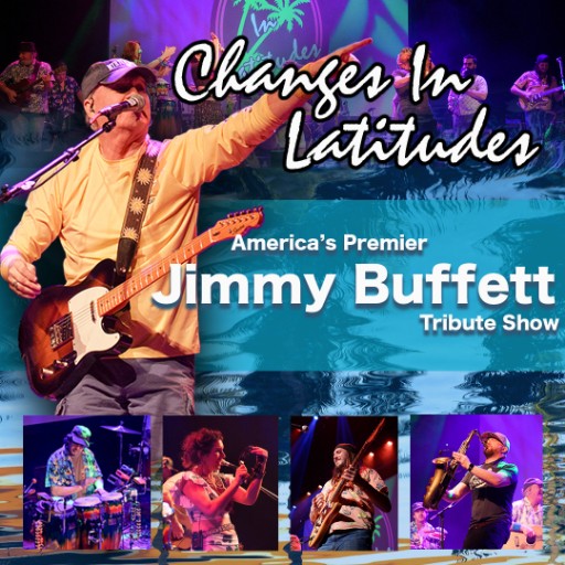 Changes in Latitudes - Jimmy Buffet Tribute Cleveland Tickets