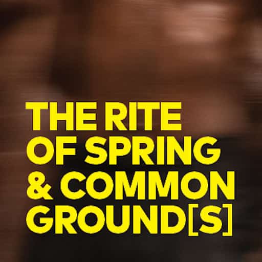 The Rite of Spring/ Common Grounds Cleveland Tickets